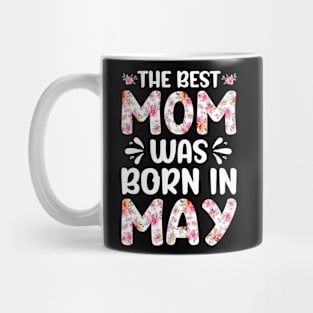 Best Mom Ever Mothers Day Floral Design Birthday Mom in May Mug